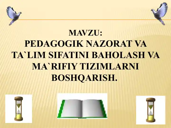 PEDAGOGIK NAZORAT VA TA`LIM SIFATINI BAHOLASH VA MA`RIFIY TIZIMLARNI BOSHQARISH