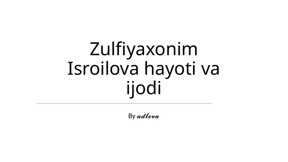 Zulfiyaxonim Isroilova hayoti va ijodi