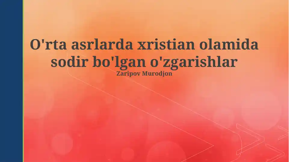 O'rta asrlarda xristian olamida sodir bo'lgan o'zgarishlar