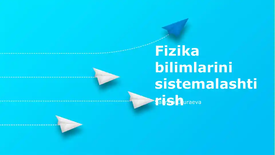 Fizika bilimlarini sistemalashtirish