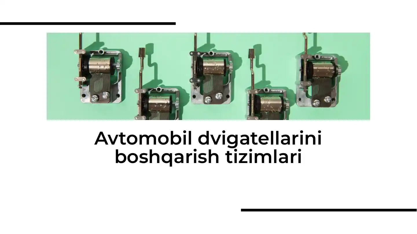 Avtomobil dvigatellarini boshqarish tizimlari