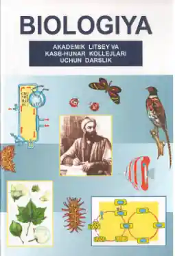 Biologiya: Akademik litsey va kasb-hunar kollejlari uchun darslik