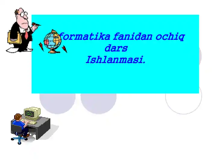 Informatika fanidan ochiq dars ishlanmasi