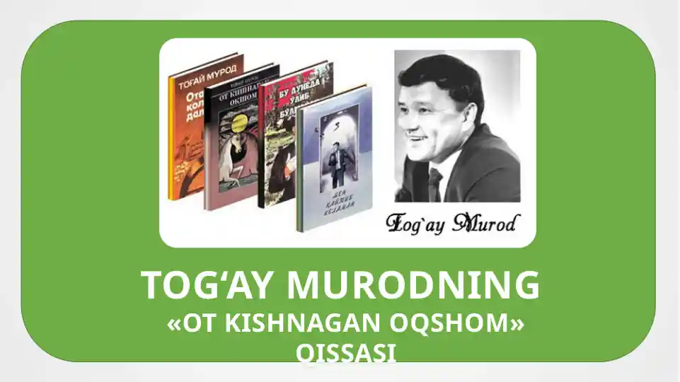 Tog'ay Murodning "O't Kishnagan Oqshom" Qissasi
