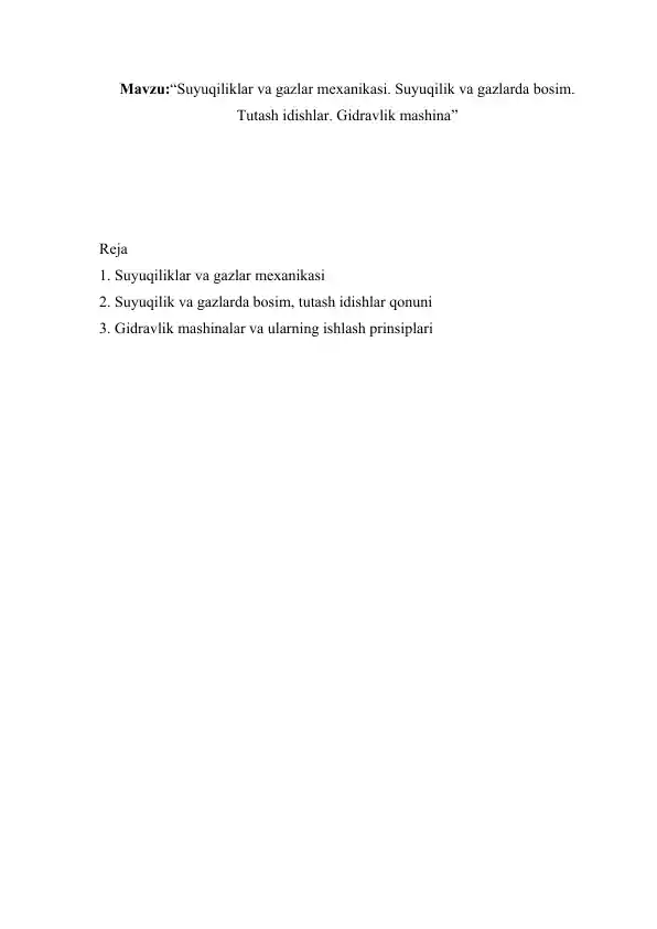Suyuqiliklar va gazlar mexanikasi. Suyuqilik va gazlarda bosim. Tutash idishlar. Gidravlik mashina