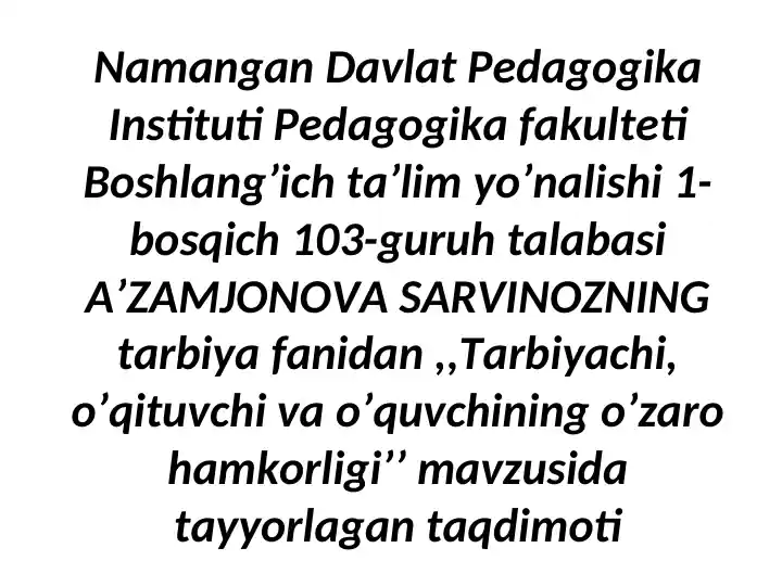Tarbiyachi, o’qituvchi va o’quvchining o’zaro hamkorligi taqdimoti
