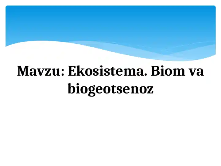 Ekosistema. Biom va biogeotsenoz