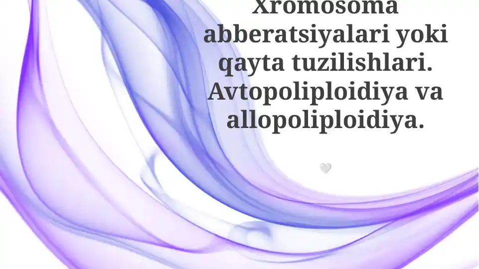 Xromosoma abberatsiyalari va qayta tuzilishlari