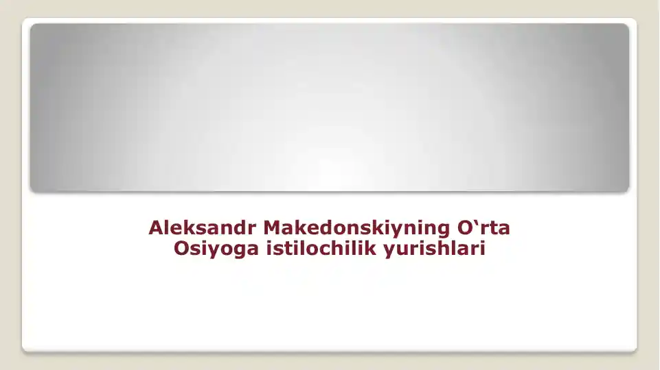 Aleksandr Makedonskiyning O‘rta Osiyoga istilochilik yurishlari