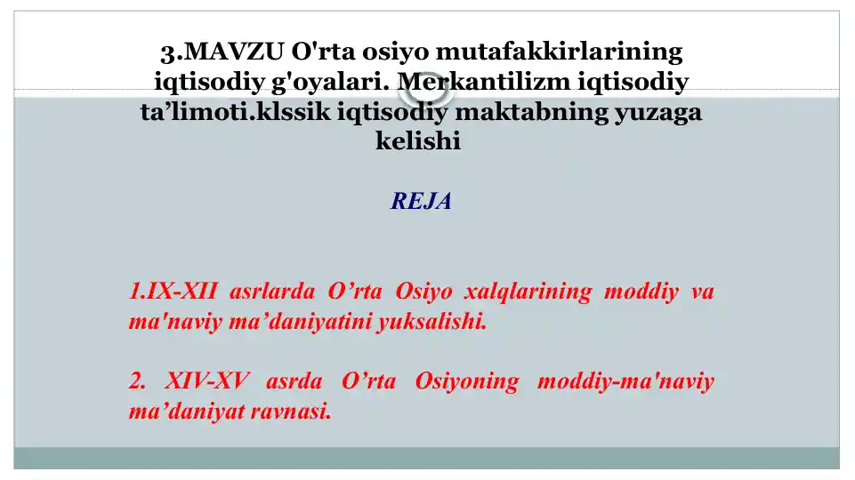 O‘rta Osiyo mutafakkirlarining iqtisodiy g‘oyalari. Merkantilizm iqtisodiy ta’limoti. Klassik iqtisodiy maktabning yuzaga kelishi