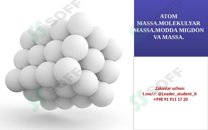 ATOM MASSA.MOLEKULYAR MASSA.MODDA MIGDON VA MASSA
