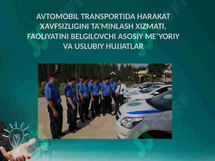 AVTOMOBIL TRANSPORTIDA HARAKAT XAVFSIZLIGINI TA'MINLASH XIZMATI, FAOLIYATINI BELGILOVCHI ASOSIY ME’YORIY VA USLUBIY HUJJATLAR