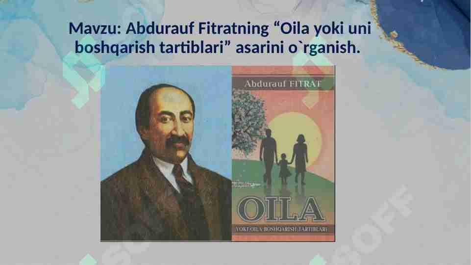 Abdurauf Fitratning “Oila yoki uni boshqarish tartiblari” asarini o`rganish