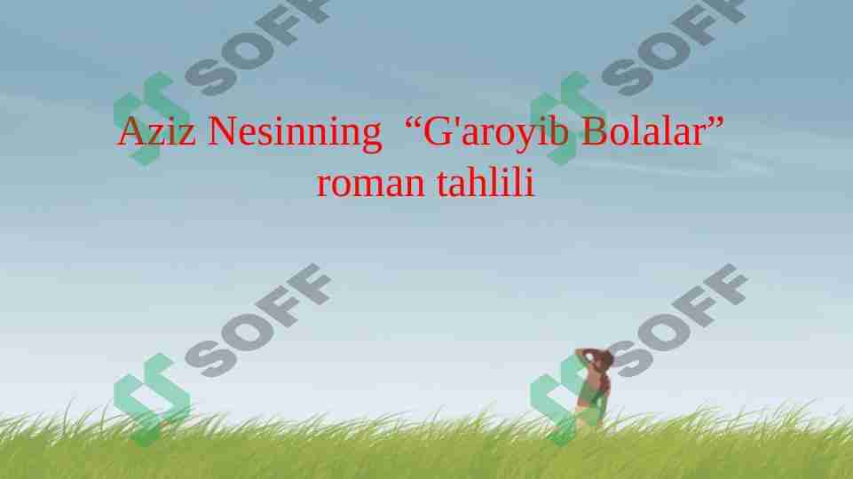 Aziz Nesinning “G'aroyib Bolalar” roman tahlili