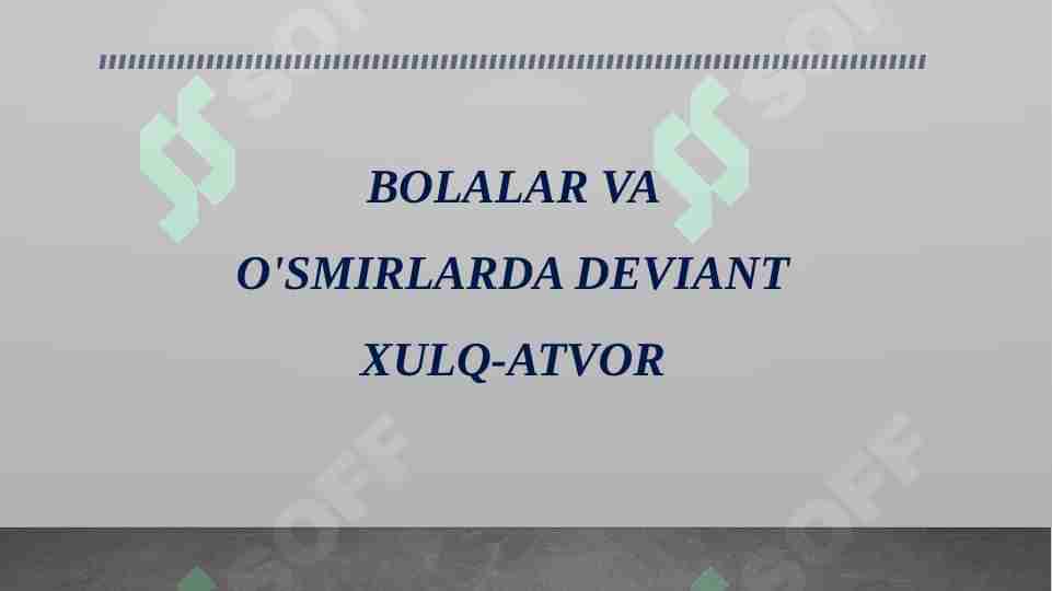 BOLALAR VA O'SMIRLARDA DEVIANT XULQ-ATVOR