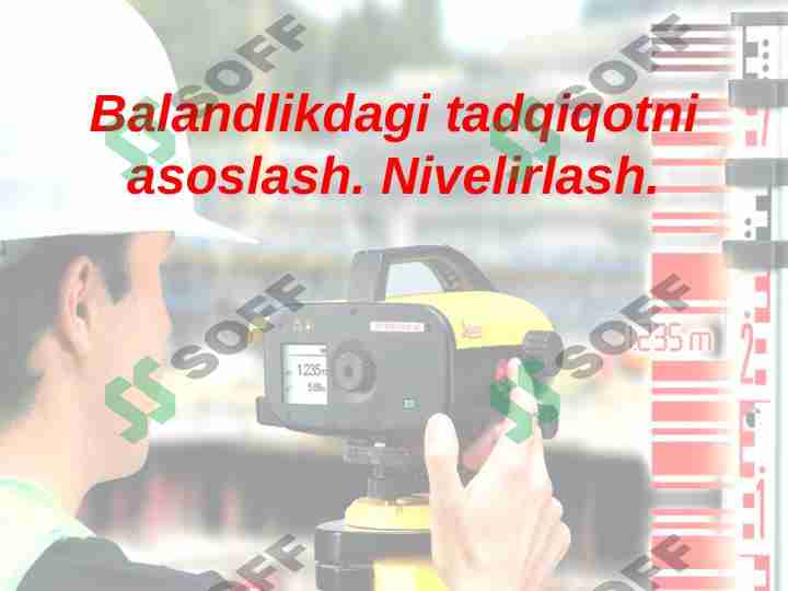 Balandlikdagi tadqiqotni asoslash. Nivelirlash.
