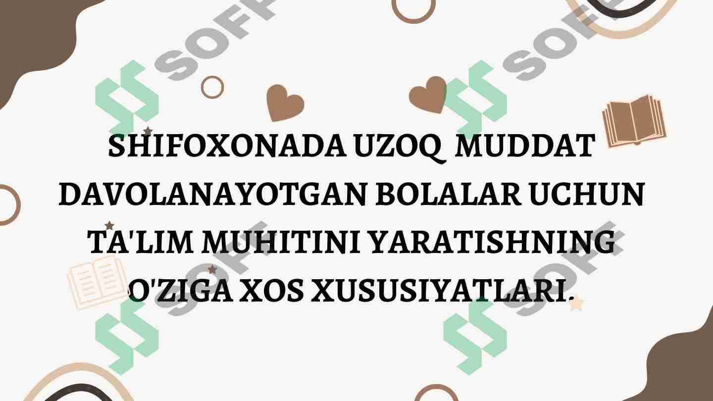 Shifoxonada uzoq muddat davolanayotgan bolalar uchun inklyuziv ta'lim
