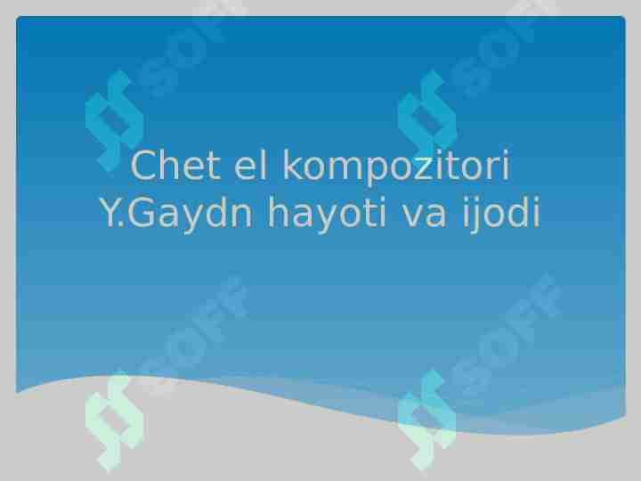 Chet el kompozitori Y.Gaydn hayoti va ijodi