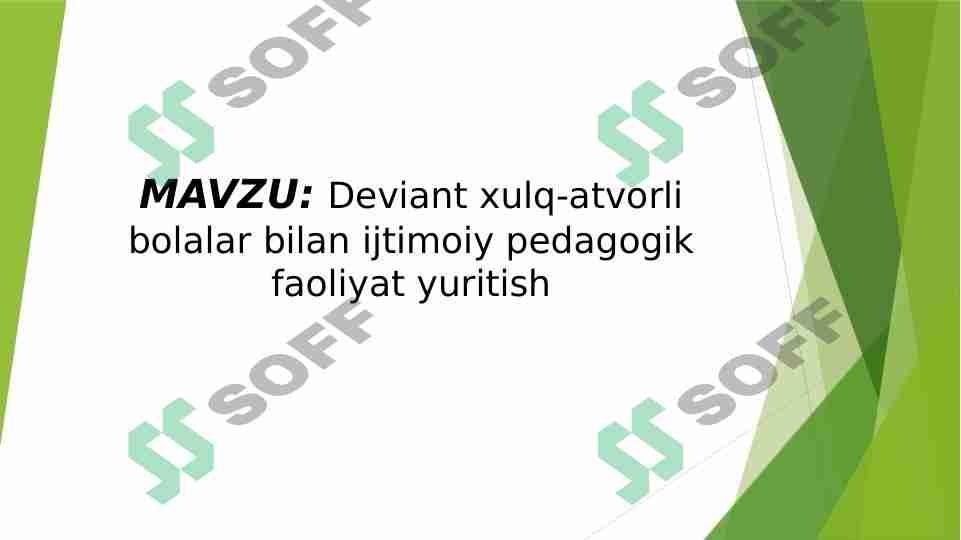 Deviant xulq-atvorli bolalar bilan ijtimoiy pedagogik faoliyat yuritish
