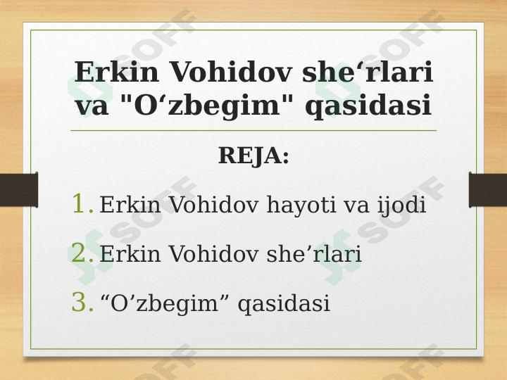 Erkin Vohidov she‘rlari va "O‘zbegim" qasidasi