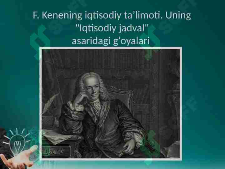 F. Kenening iqtisodiy ta’limoti. Uning Iqtisodiy jadvalasaridagi g‘oyalari