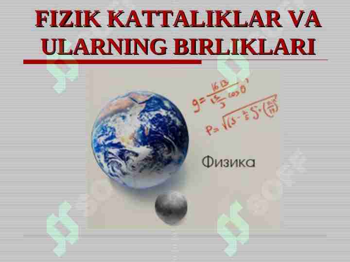 FIZIK KATTALIKLAR VA ULARNING BIRLIKLARI