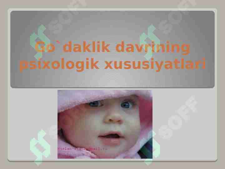 Go`daklik davrining psixologik xususiyatlari