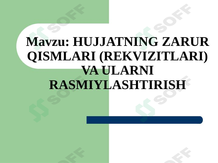 HUJJATNING ZARUR QISMLARI (REKVIZITLARI) VA ULARNI RASMIYLASHTIRISH