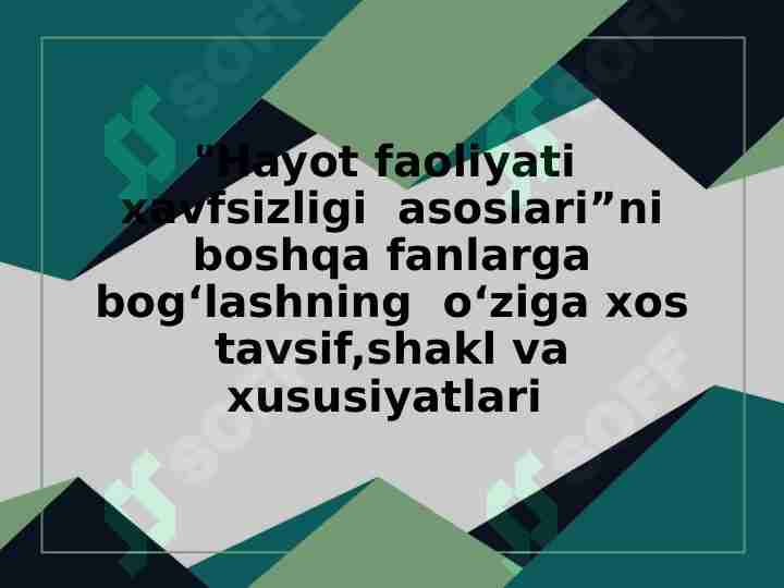 Hayot faoliyati xavfsizligi asoslari”ni boshqa fanlarga bog‘lashning o‘ziga xos tavsif,shakl va xususiyatlari