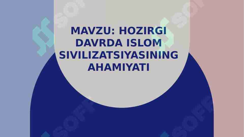 Hozirgi davrda islom sivilizatsiyasining ahamiyati