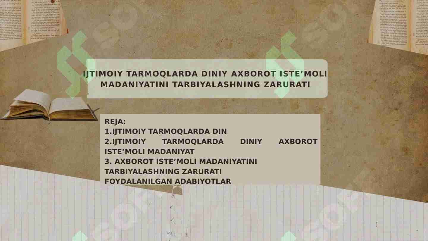 IJTIMOIY TARMOQLARDA DINIY AXBOROT ISTE’MOLI MADANIYATINI TARBIYALASHNING ZARURATI