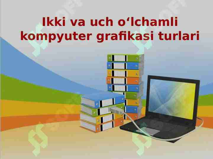 Ikki va uch o‘lchamli kompyuter grafikasi turlari