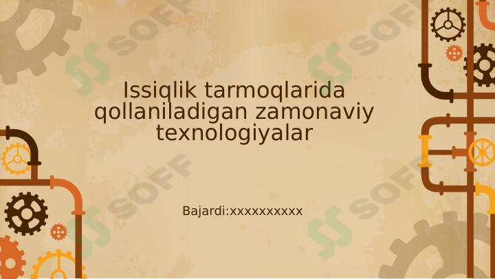 Issiqlik tarmoqlarida qollaniladigan zamonaviy texnologiyalar