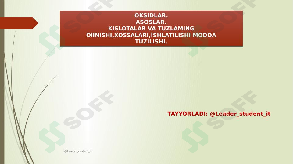 KISLOTALAR VA TUZLAMING OlINISHI,XOSSALARI,ISHLATILISHI MODDA TUZILISHi