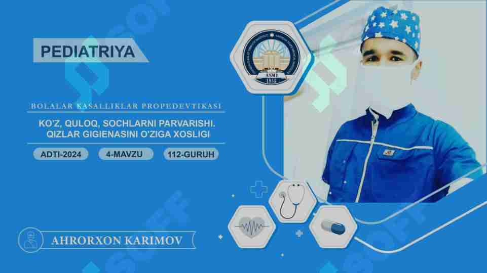 KO'Z, QULOQ, SOCHLARNI PARVARISHI. QIZLAR GIGIENASINI O'ZIGA XOSLIGI