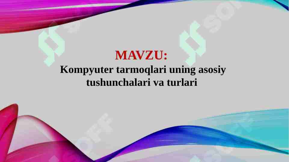Kompyuter tarmoqlari uning asosiy tushunchalari va turlari