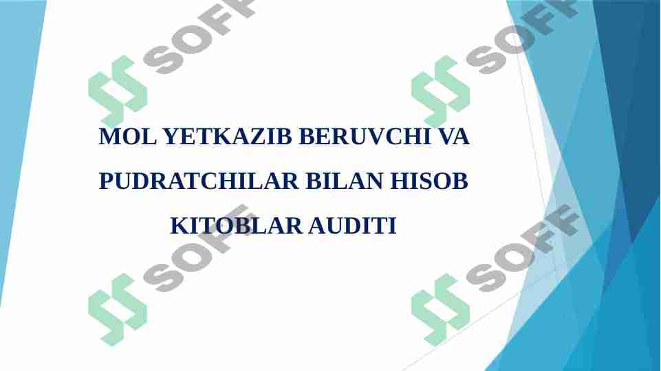 MOL YETKAZIB BERUVCHI VA PUDRATCHILAR BILAN HISOB KITOBLAR AUDITI