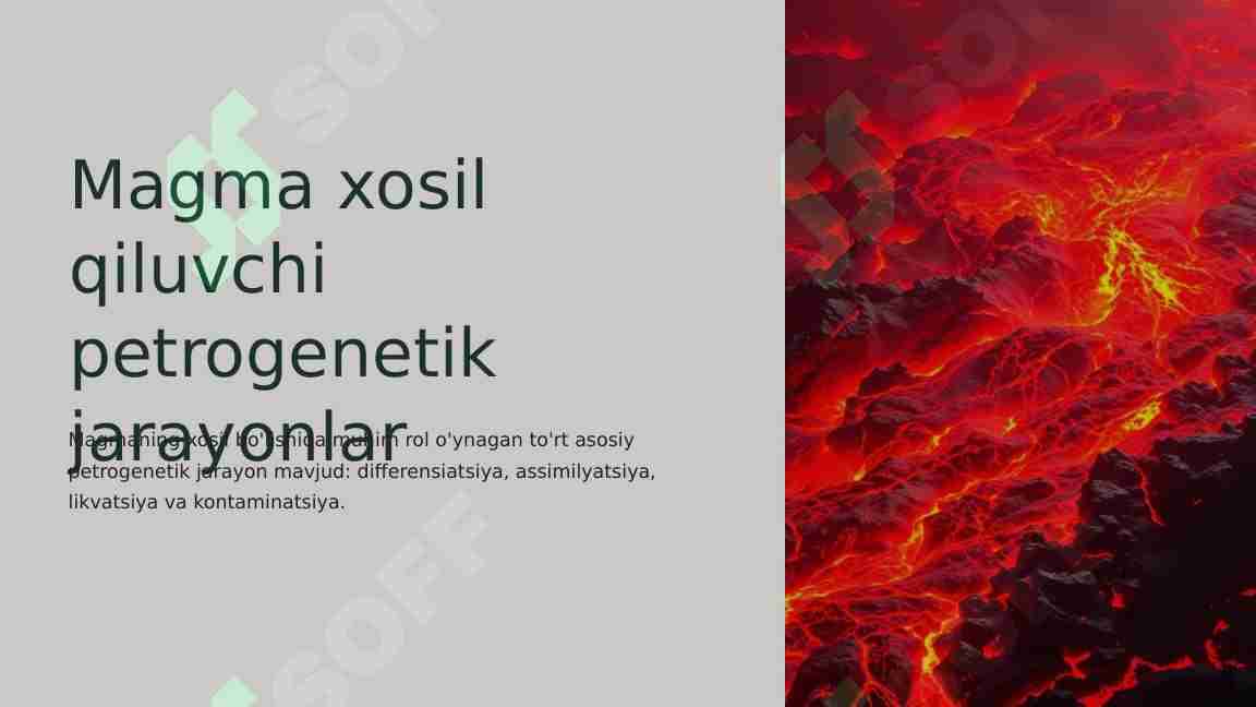 Magma xosil qiluvchi petrogenetik jarayonlar differensiatsiya, assimilyatsiya, likvatsiya va kontaminatsiya