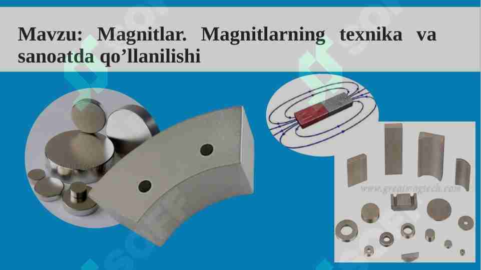 Magnitlar. Magnitlarning texnika va sanoatda qo’llanilishi