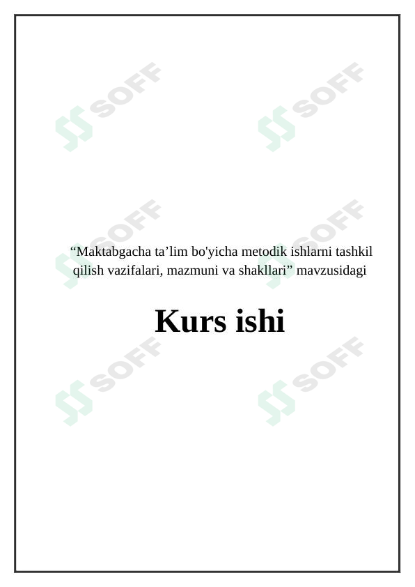 Maktabgacha ta'lim bo'yicha metodik ishlarni tashkil qilish vazifalari, mazmuni va shakllari