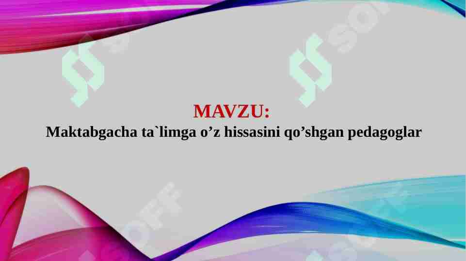 Maktabgacha ta`limga o’z hissasini qo’shgan pedagoglar