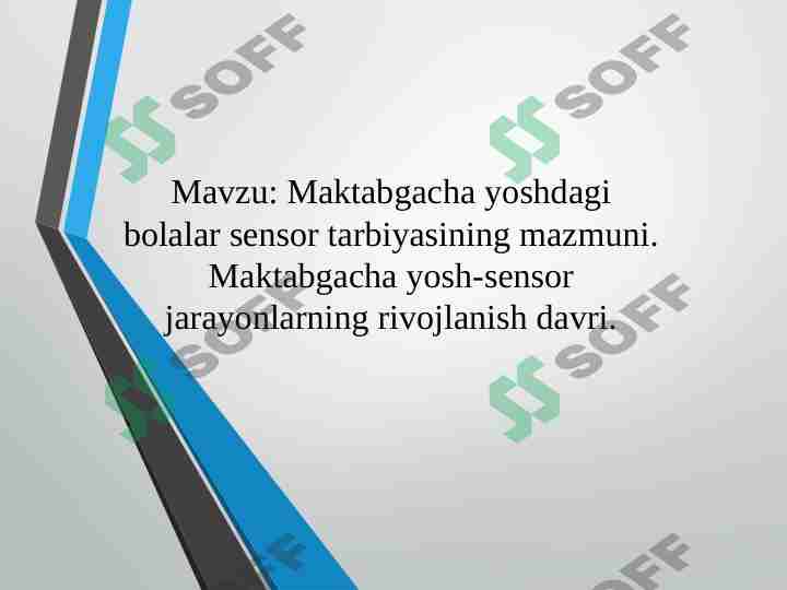 Maktabgacha yoshdagi bolalar sensor tarbiyasining mazmuni. Maktabgacha yosh-sensor jarayonlarning rivojlanish davri.