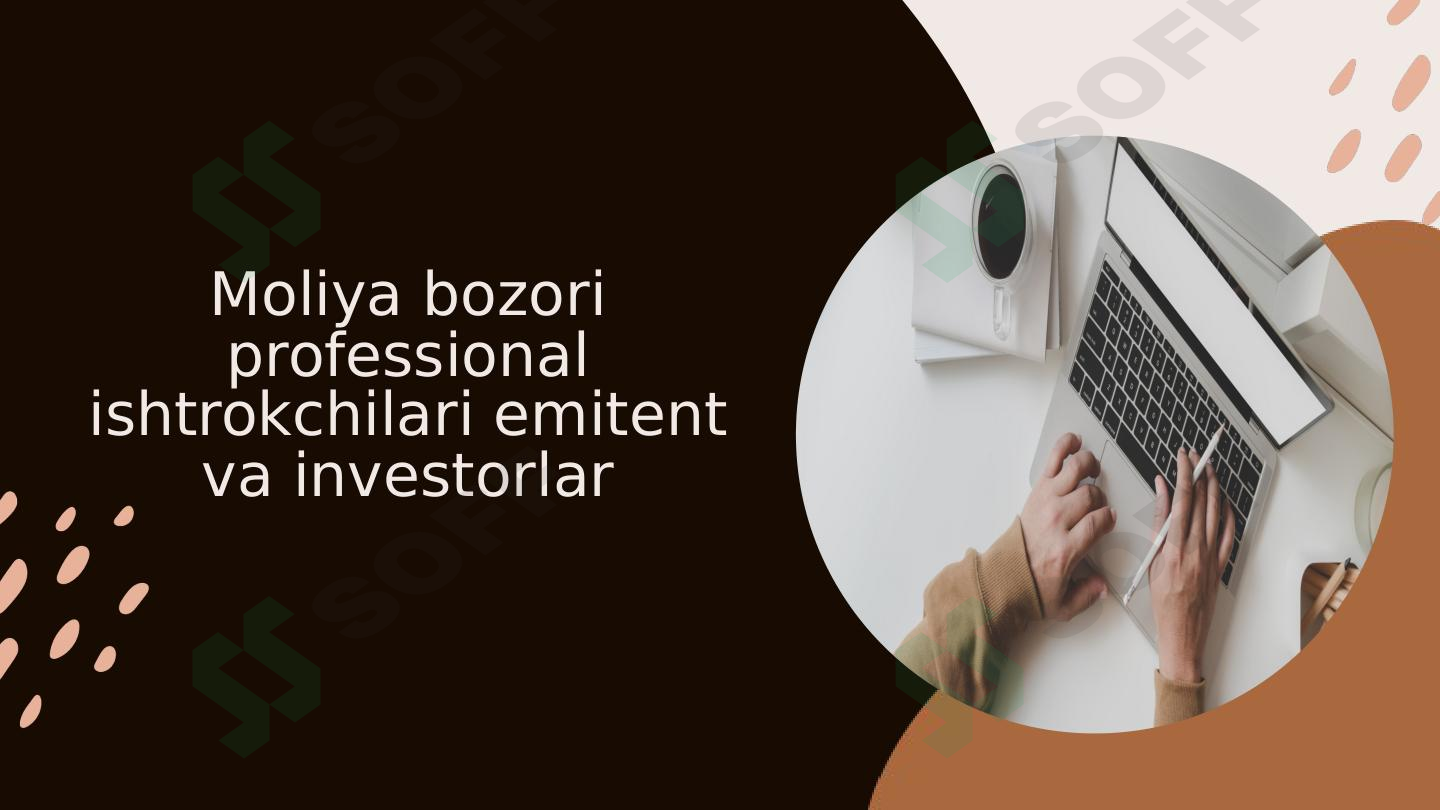 Moliya bozori professional ishtrokchilari immitent va investorlar