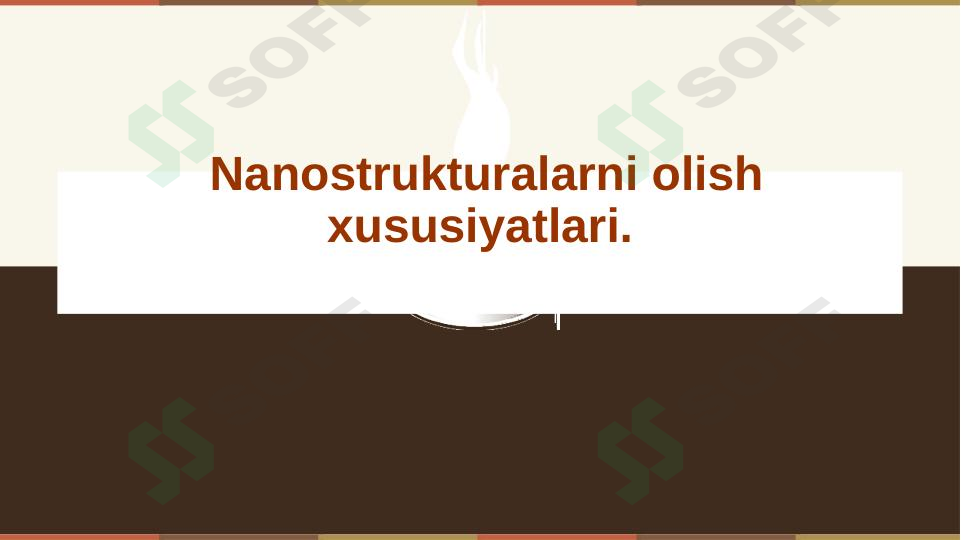 Nanostrukturalarni olish xususiyatlari.