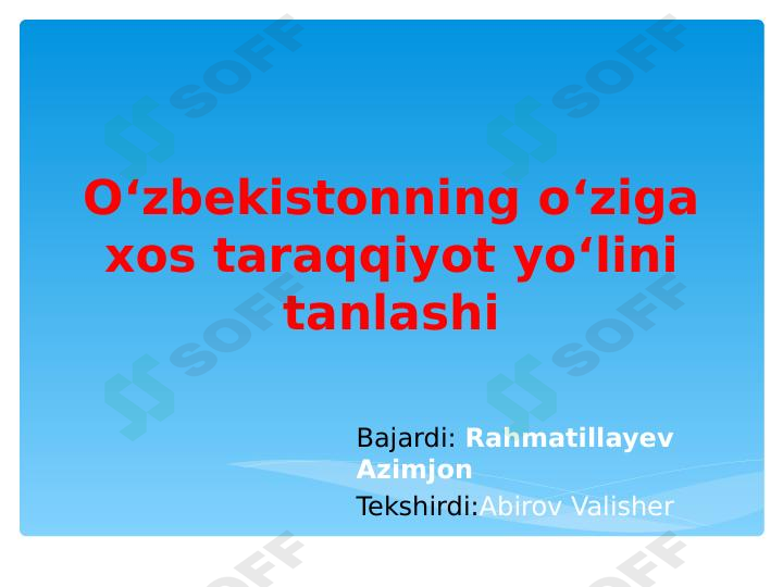 Oʻzbekistonning oʻziga xos taraqqiyot yoʻlini tanlashi
