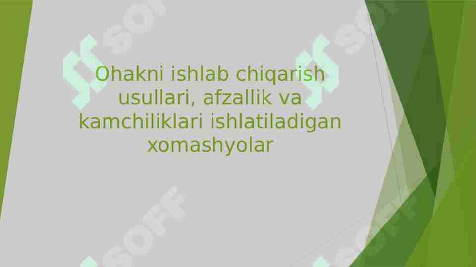 Ohakni ishlab chiqarish usullari, afzallik va kamchiliklari ishlatiladigan xomashyolar