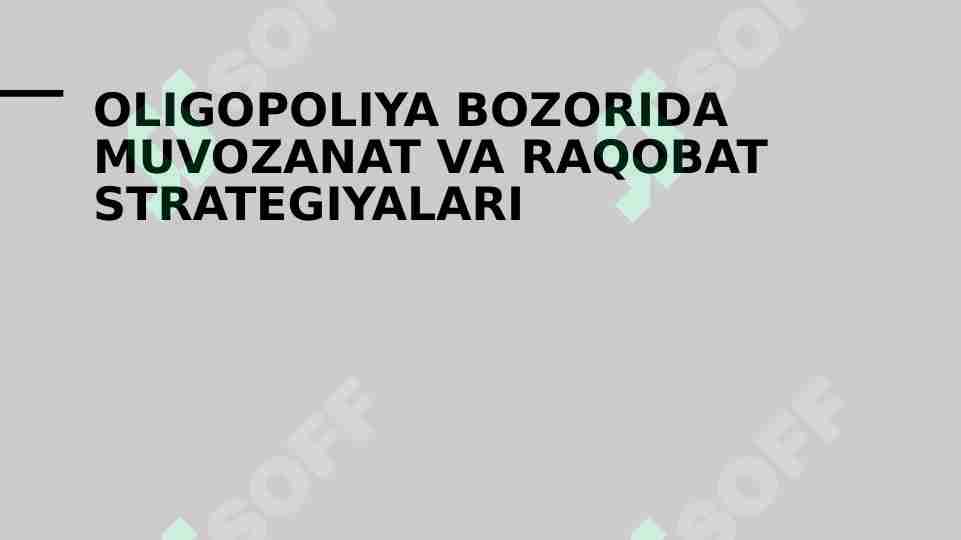 Oligopoliya bozorida muvozanat va raqobat strategiyalari