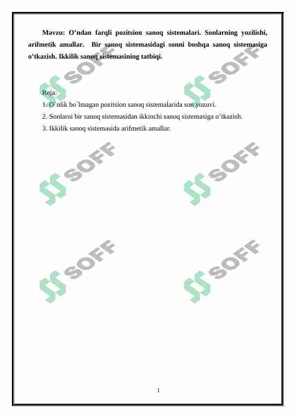 O’ndan farqli pozitsion sanoq sistemalari. Sonlarning yozilishi, arifmetik amallar. Bir sanoq sistemasidagi sonni boshqa sanoq sistemasiga o’tkazish. Ikkilik sanoq sistemasining tatbiqi