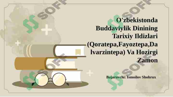 O'zbekistonda Buddaviylik Dinining Tarixiy Ildizlari (Qoratepa,Fayoztepa,Dalvarzintepa) Va Hozirgi Zamon.