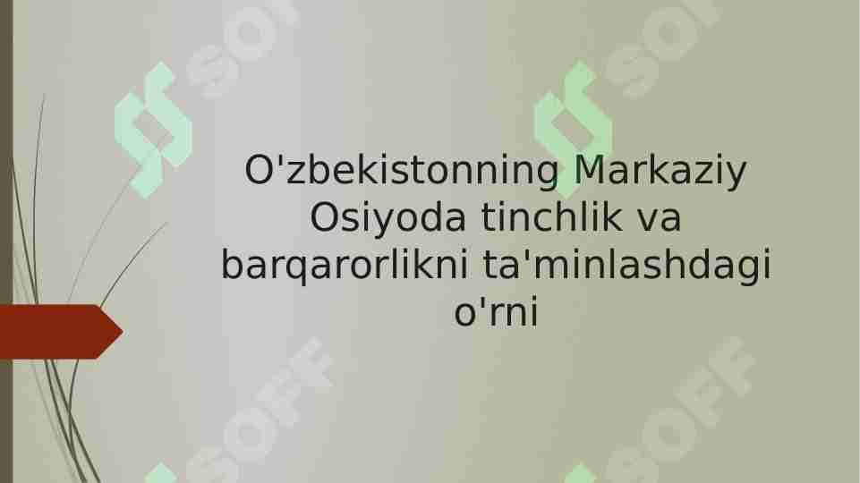 O'zbekistonning Markaziy Osiyoda tinchlik va barqarorlikni ta'minlashdagi o'rni